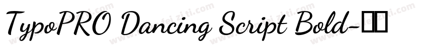 TypoPRO Dancing Script Bold字体转换